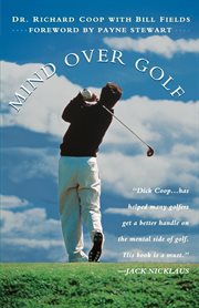 Mind over golf: how to use your head to lower your score cover image