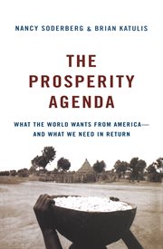 The prosperity agenda : what the world wants from America--and what we need in return cover image