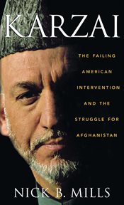 Karzai : the failing American intervention and the struggle for Afghanistan cover image