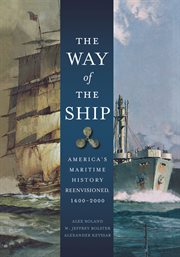 The way of the ship : America's maritime history reenvisioned, 1600-2000 cover image