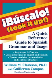 Buscalo! = : Look it up! : a quick reference guide to Spanish grammar and usage cover image