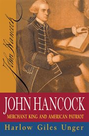 John hancock. Merchant King and American Patriot cover image