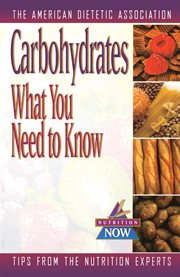 Carbohydrates : what you need to know cover image