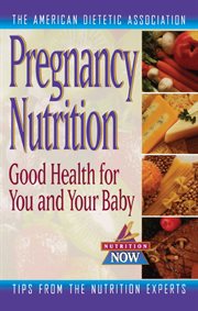 Pregnancy nutrition. Good Health for You and Your Baby cover image