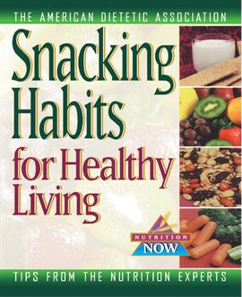 Cover image for Snacking Habits for Healthy Living