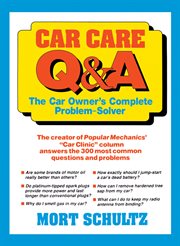 Car care q&a. The Auto Owner's Complete Problem-Solver cover image