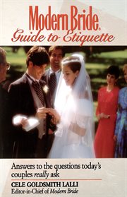 Modern bride guide to etiquette : answers to the questions today's couple really ask cover image