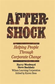 Aftershock : helping people through corporate change cover image