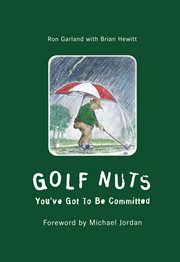 Golf nuts : you've got to be committed cover image