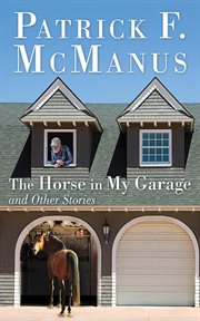 The Horse In My Garage And Other Stories The Horse In My Garage And Other Stories