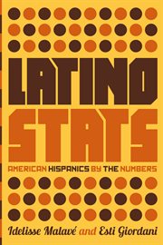 Latino Stats: American Hispanics by the numbers cover image