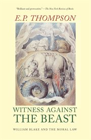 Witness against the beast : William Blake and the moral law cover image