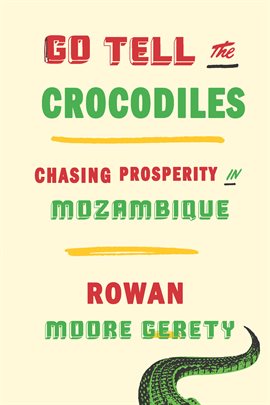 Go Tell the Crocodiles Ebook by Rowan Moore Gerety - hoopla