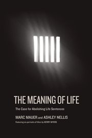 The meaning of life : the case for abolishing life sentences cover image