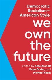 We own the future : democratic Socialism-American style cover image