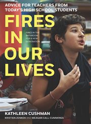 Fires in our lives. Advice for Teachers from Today's High School Students cover image