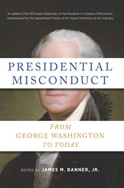 Presidential misconduct : from George Washington to today cover image