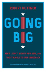 Going big : FDR's legacy and Biden's New Deal cover image
