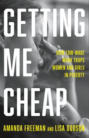 Getting me cheap : how low-wage work traps women and girls in poverty cover image