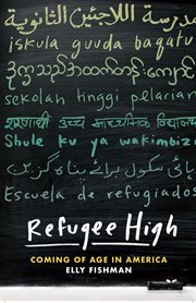 Refugee High : Coming of Age in America cover image