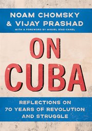 On Cuba : Reflections on 70 Years of Revolution and Struggle cover image