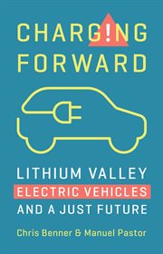 Charging Forward : Lithium Valley, Electric Vehicles, and a Just Future cover image