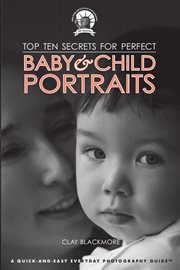 Top Ten Secrets For Perfect Baby & Child Portraits Top Ten Secrets For Perfect Baby & Child Portraits