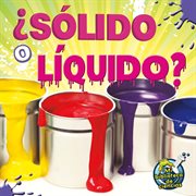 ¿sólido o líquido? ¿sólido o líquido?