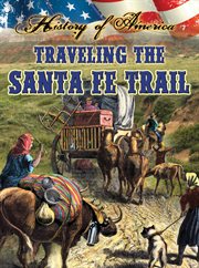 Traveling the Santa Fe Trail Traveling the Santa Fe Trail