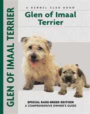 Glen of Imaal Terrier: Special Rare-Breed Edition : A Comprehensive Owner's Guide cover image