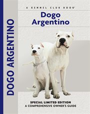 Dogo Argentino: a Comprehensive Owner's Guide cover image