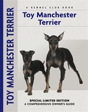 Toy Manchester Terrier: a Comprehensive Owner's Guide cover image