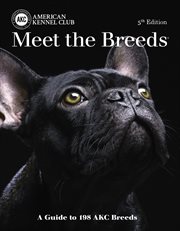 Meet the breeds: a guide to more than 200 AKC breeds cover image