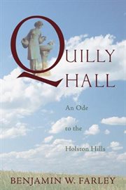 Quilly Hall : an ode to the Holston Hills : a novel cover image