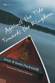 Against the tide, towards the kingdom cover image