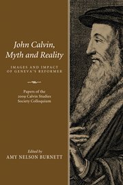 JOHN CALVIN, MYTH AND REALITY cover image