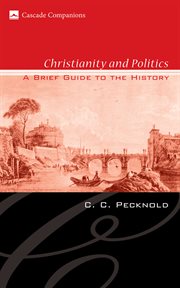 Christianity and politics : a brief guide to the history cover image