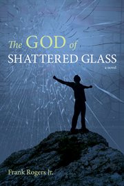 The God of shattered glass cover image