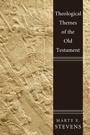 Theological themes of the Old Testament : creation, covenant, cultus, and character cover image