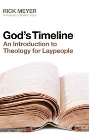 God's timeline : an introduction to theology for laypeople cover image