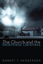 The Church and the relentless darkness cover image