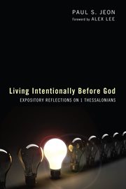 Living intentionally before god : reflections on 1 thessalonians cover image