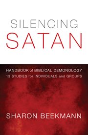 Silencing Satan : handbook of biblical demonology cover image