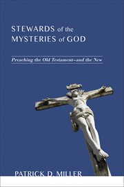 Stewards of the mysteries of God : preaching the Old Testament--and the New cover image