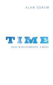 Time : jesus in relationships: .a novel cover image