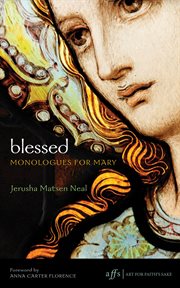 Blessed : monologues for Mary cover image