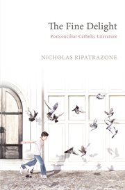 The fine delight : postconciliar Catholic literature cover image