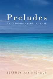 Preludes : an autobiography in verse cover image