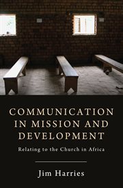 Communication in mission and development : relating to the church in Africa cover image