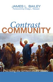 Contrast community : practicing the Sermon on the Mount cover image